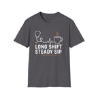 Long Shift Steady Sip Nurse Coffee T-Shirt