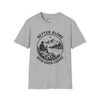 Better Alone With Good Coffee T-Shirt