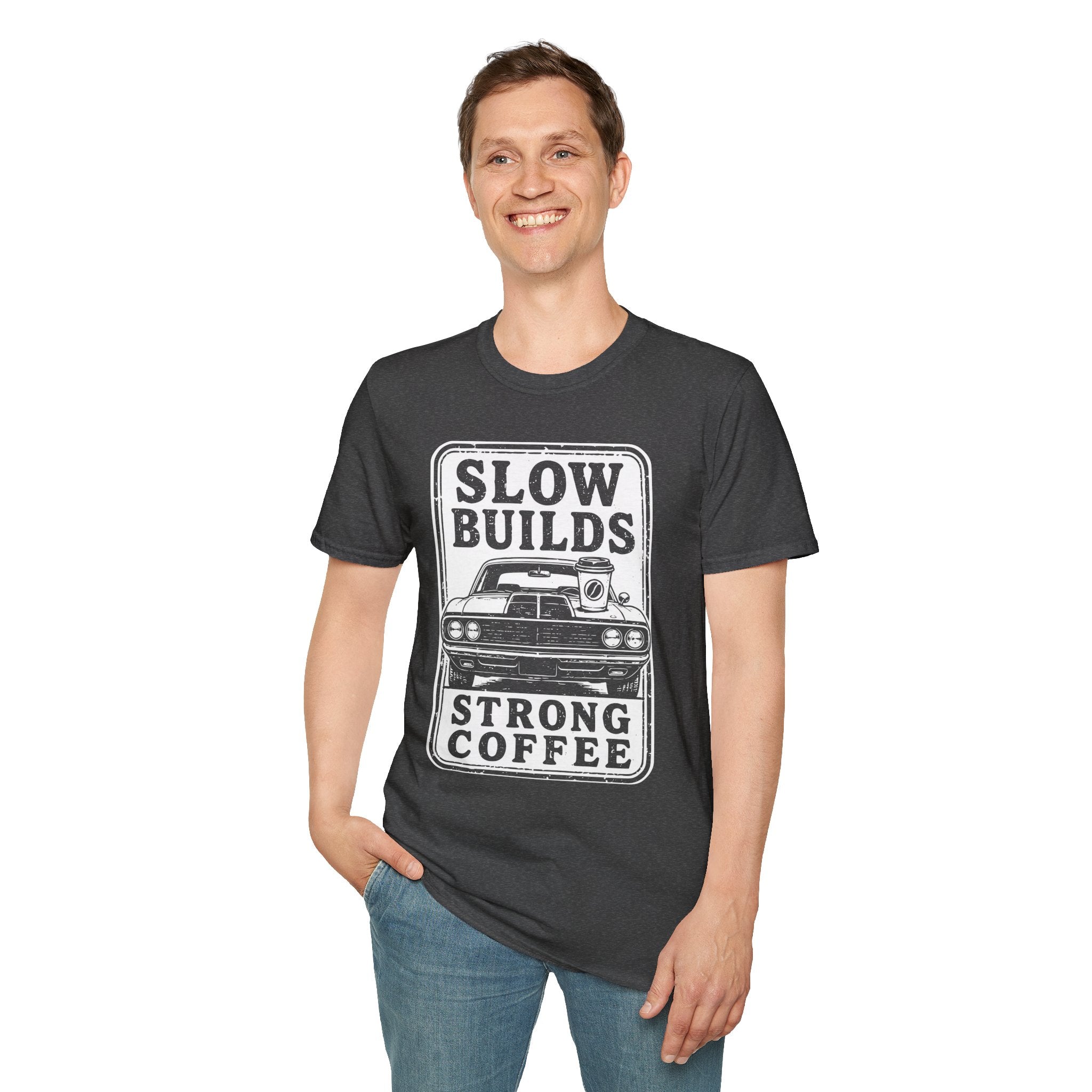 Slow Builds Strong Coffee T-Shirt