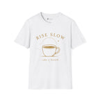 Rise Slow Coffee T-Shirt
