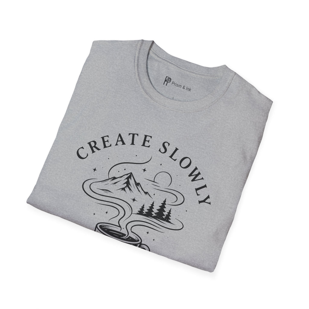 Create Slowly Fueled by Coffee T-Shirt