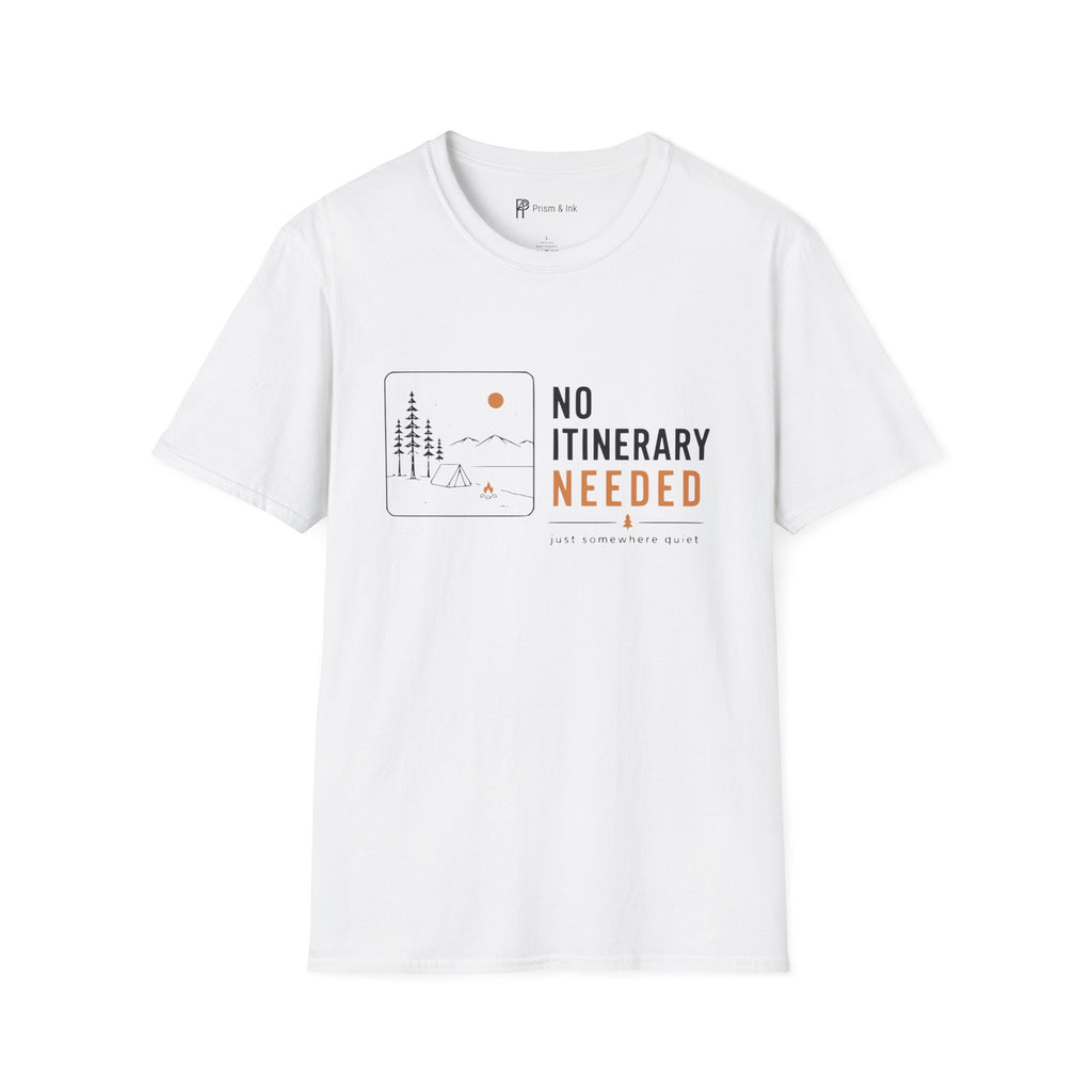 No Itinerary Needed T-Shirt