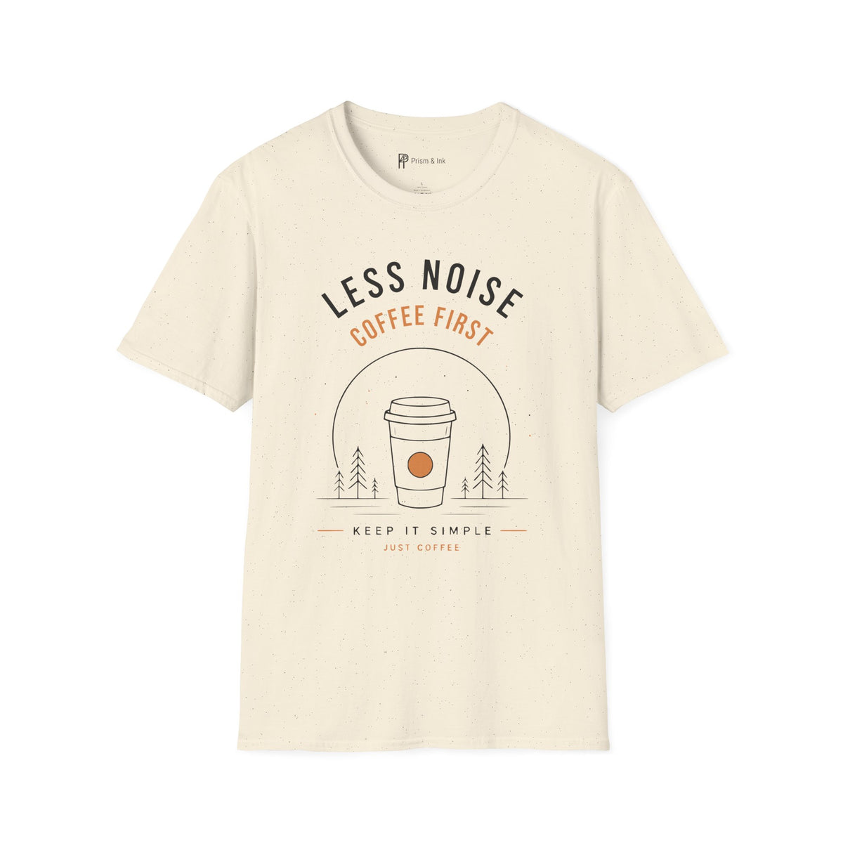 Less Noise Coffee First T-Shirt