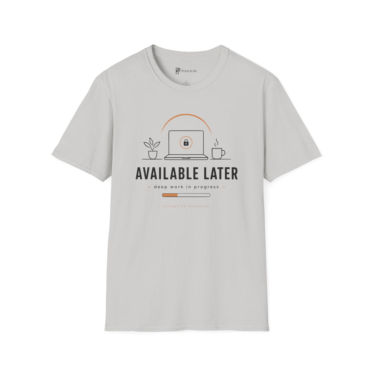 Available Later Deep Work In Progress T-Shirt
