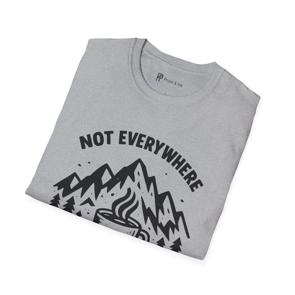 Not Everywhere But Coffee Comes With Me T-Shirt