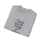 Take Your Time Philosophy T-Shirt