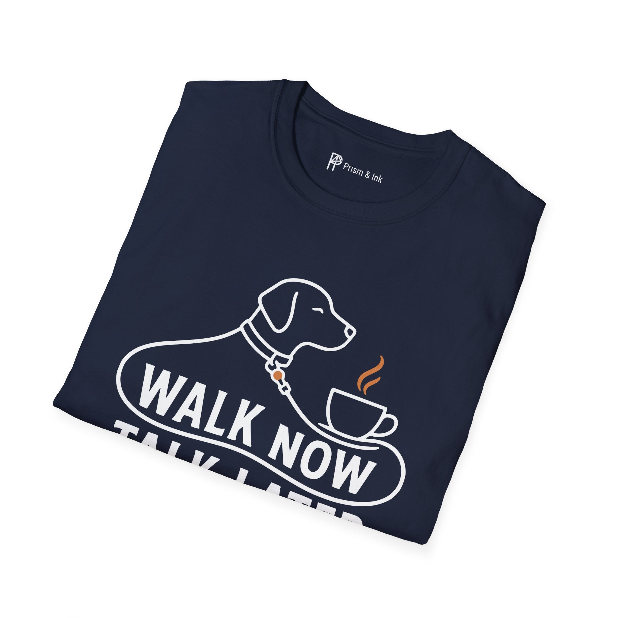 Walk Now Talk Later Dog Coffee T-Shirt