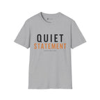 Quiet Statement T-Shirt