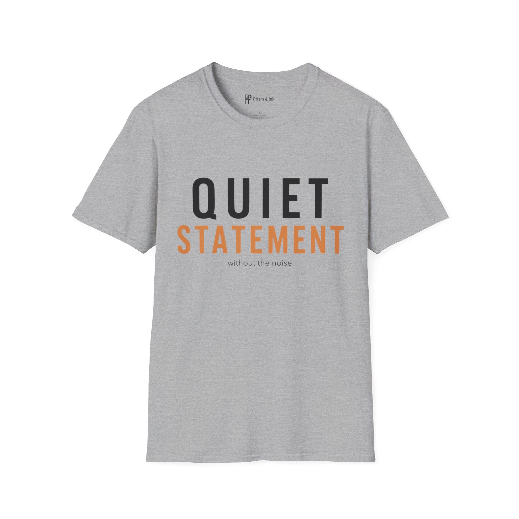 Quiet Statement T-Shirt