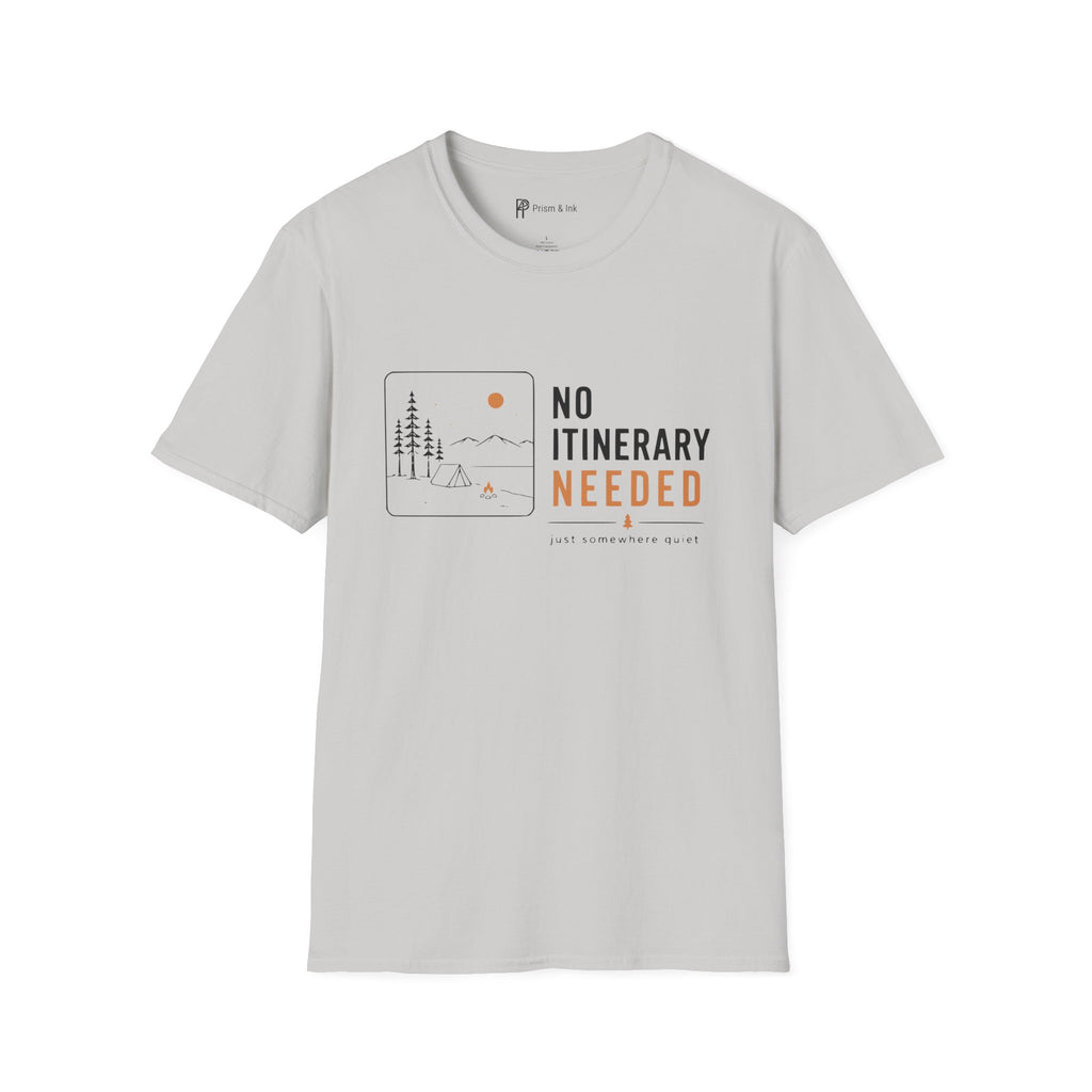 No Itinerary Needed T-Shirt
