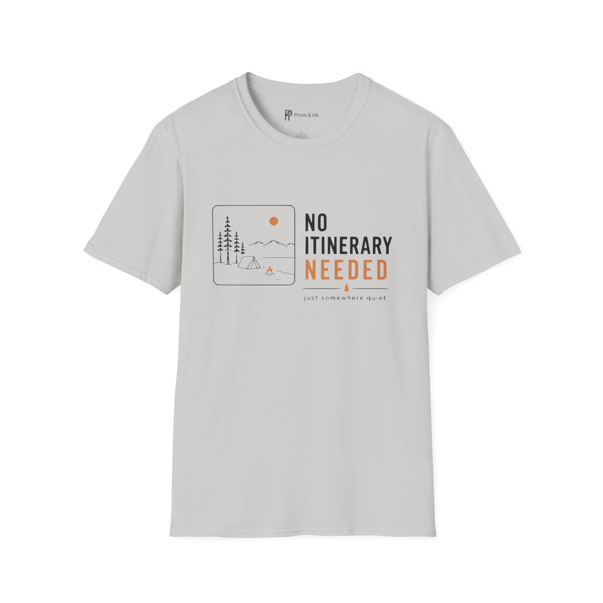 No Itinerary Needed T-Shirt