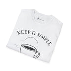 Keep It Simple Just Coffee T-Shirt