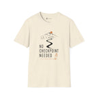 No Checkpoint Needed T-Shirt