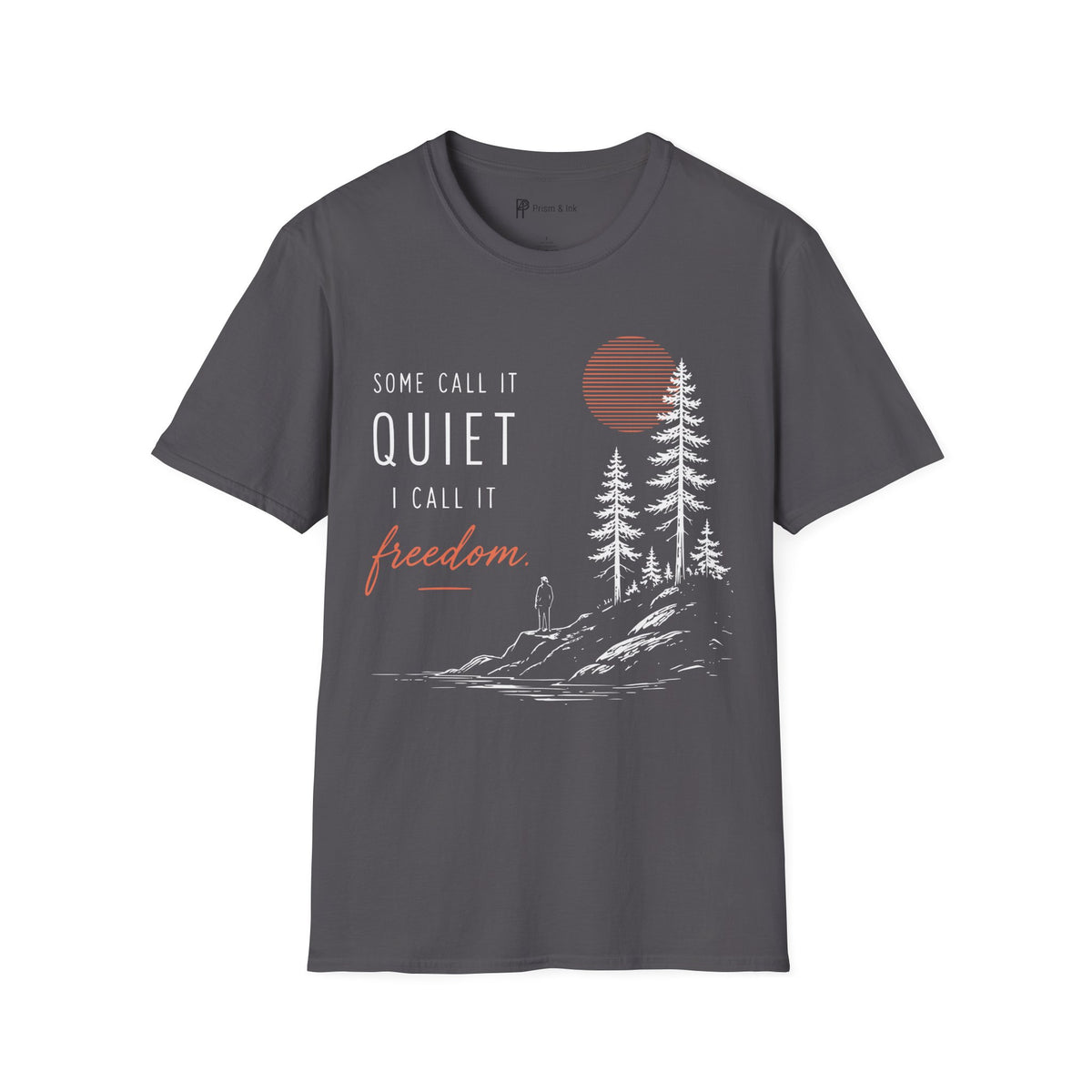 Some Call It Quiet I Call It Freedom T-Shirt