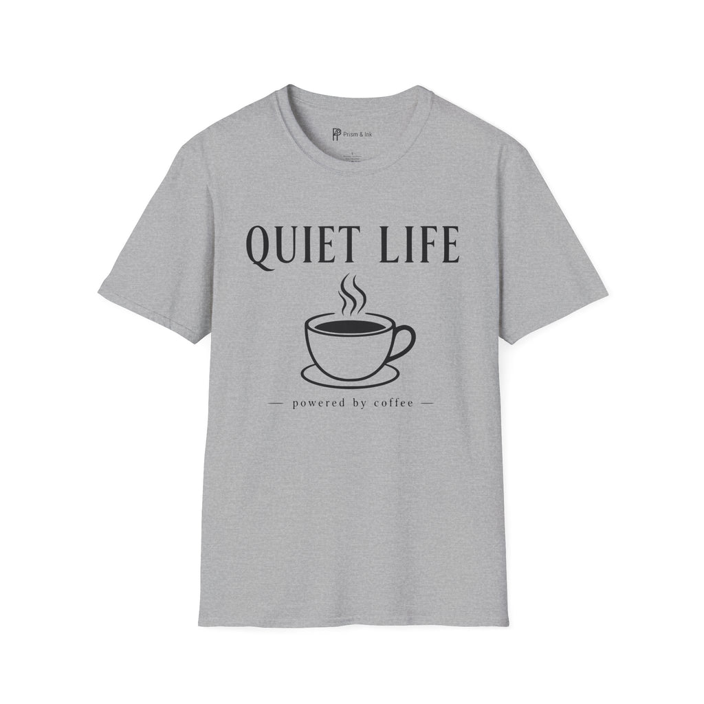 Quiet Life Powered by Coffee T-Shirt