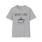 Quiet Life Powered by Coffee T-Shirt