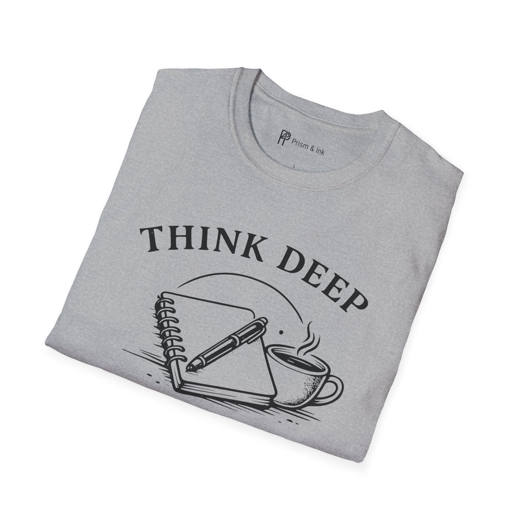 Think Deep Write Slow T-Shirt