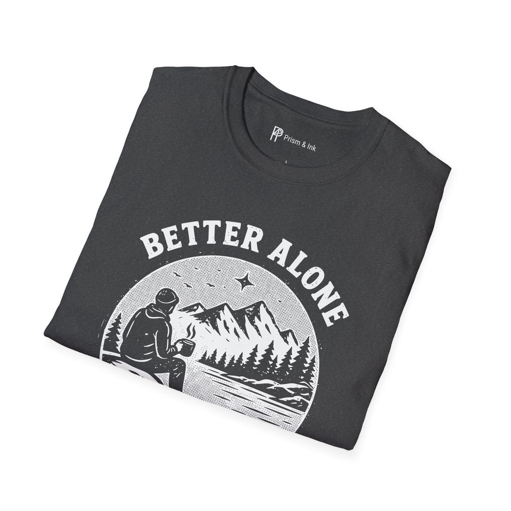 Better Alone With Good Coffee T-Shirt