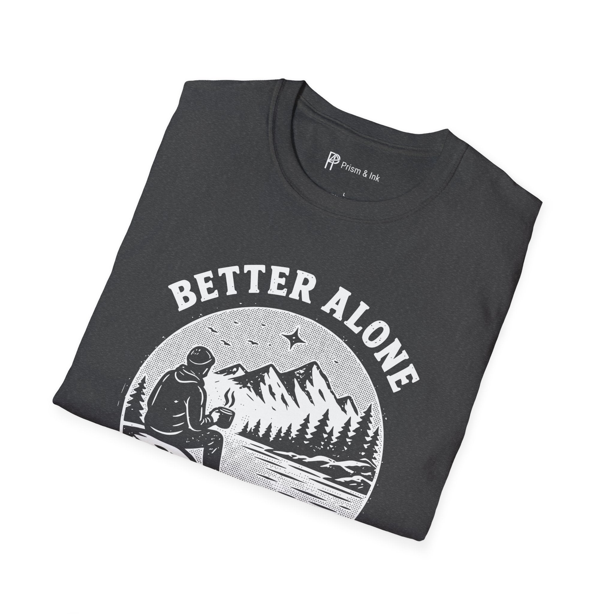 Better Alone With Good Coffee T-Shirt