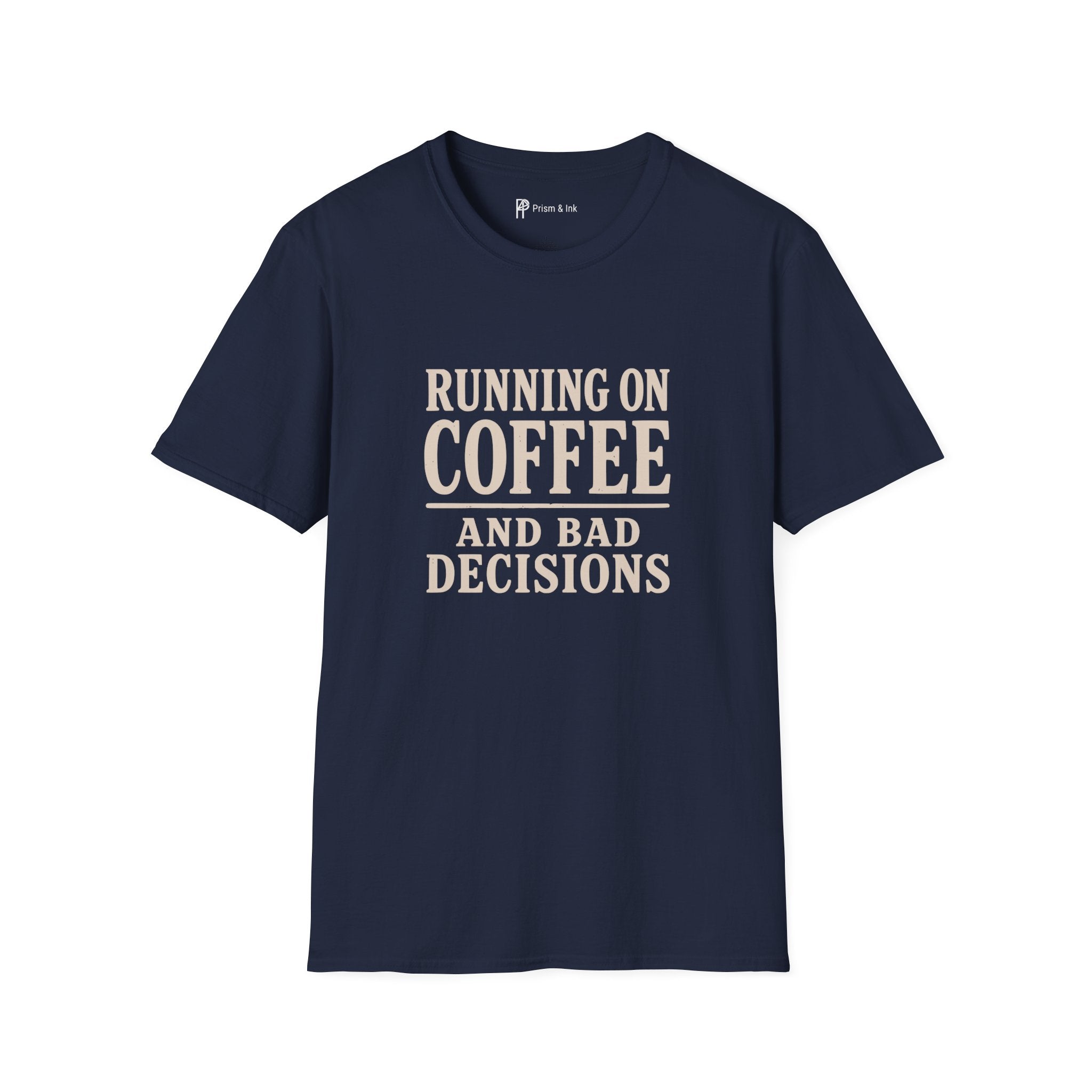 Running On Coffee And Bad Decisions Sarcastic Typography T-Shirt