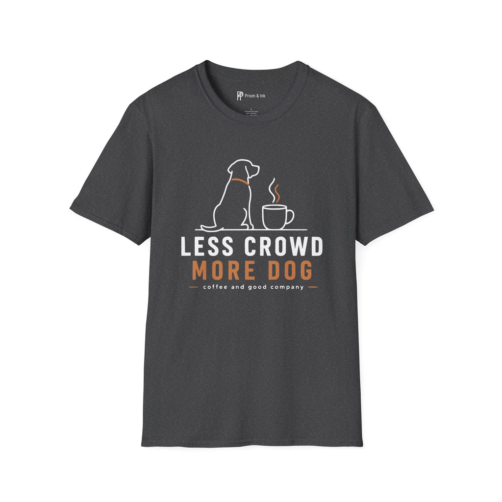 Less Crowd More Dog Coffee Lover T-Shirt