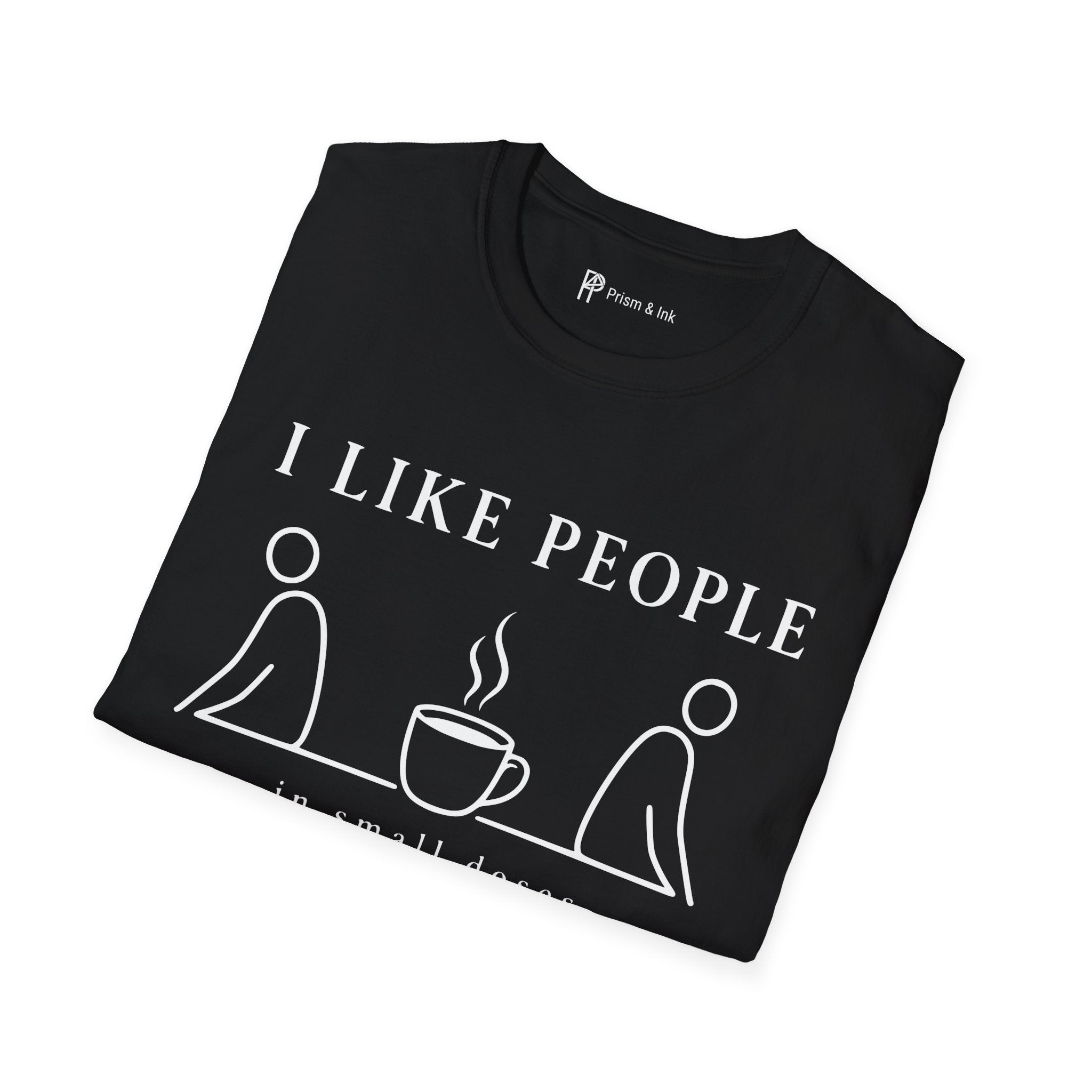 I Like People in Small Doses T-Shirt