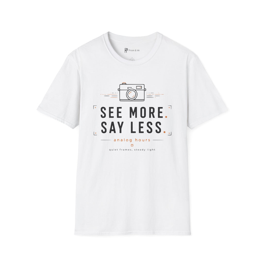 See More Say Less T-Shirt