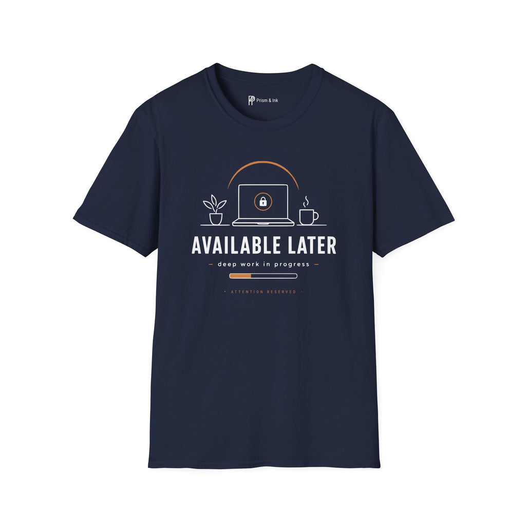 Available Later Deep Work In Progress T-Shirt