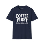 Coffee First Social Skills Later Funny T-Shirt
