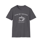 Less But Better Coffee T-Shirt