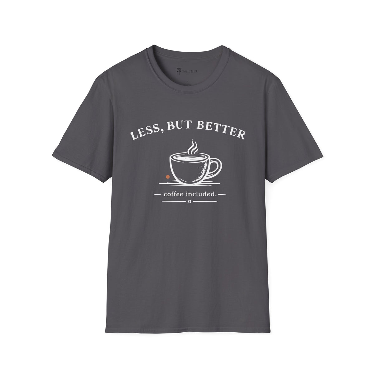 Less But Better Coffee T-Shirt