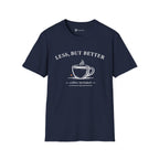 Less But Better Coffee T-Shirt