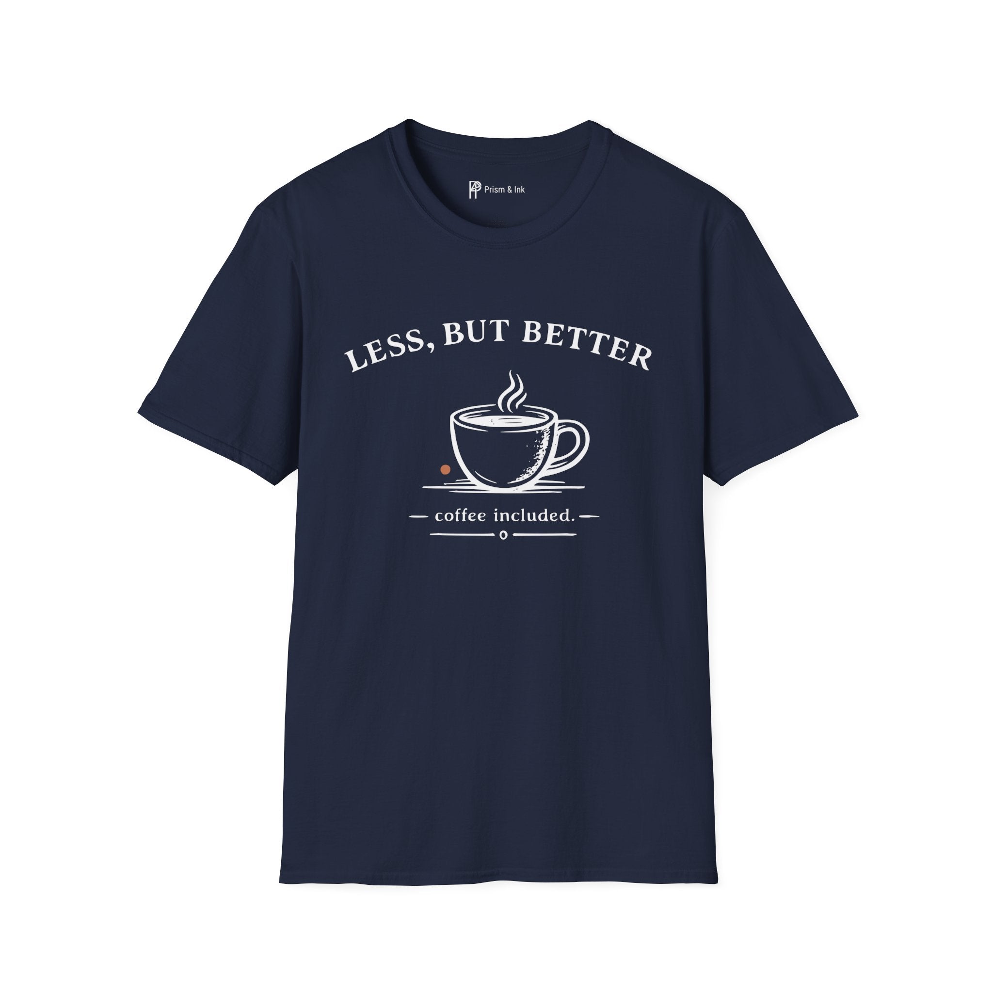 Less But Better Coffee T-Shirt