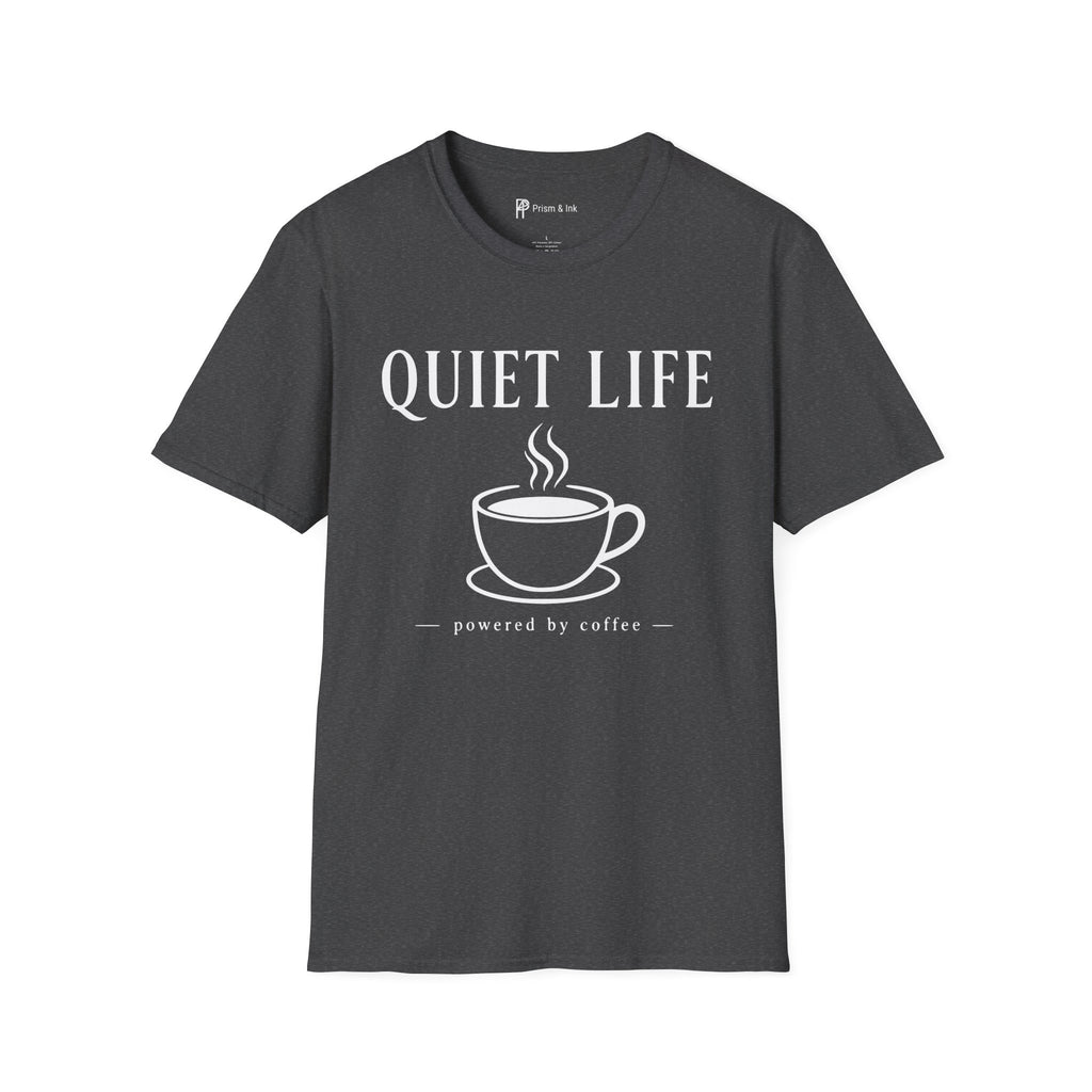 Quiet Life Powered by Coffee T-Shirt