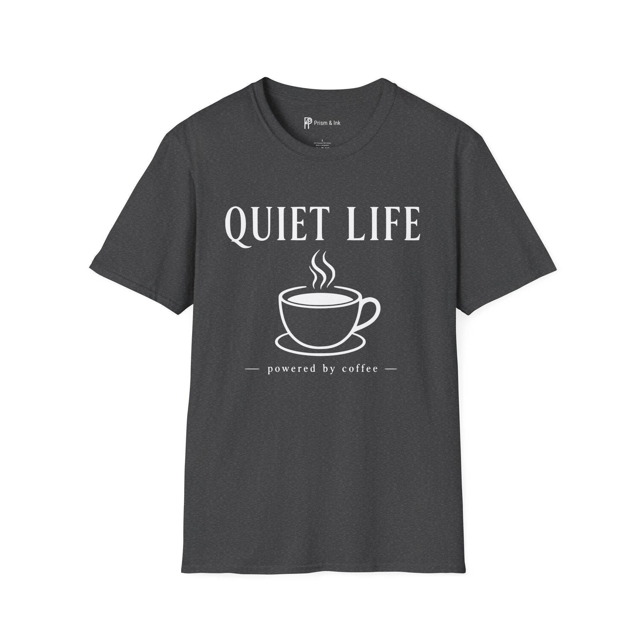Quiet Life Powered by Coffee T-Shirt