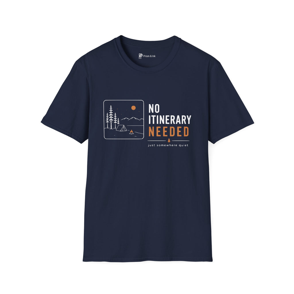 No Itinerary Needed T-Shirt