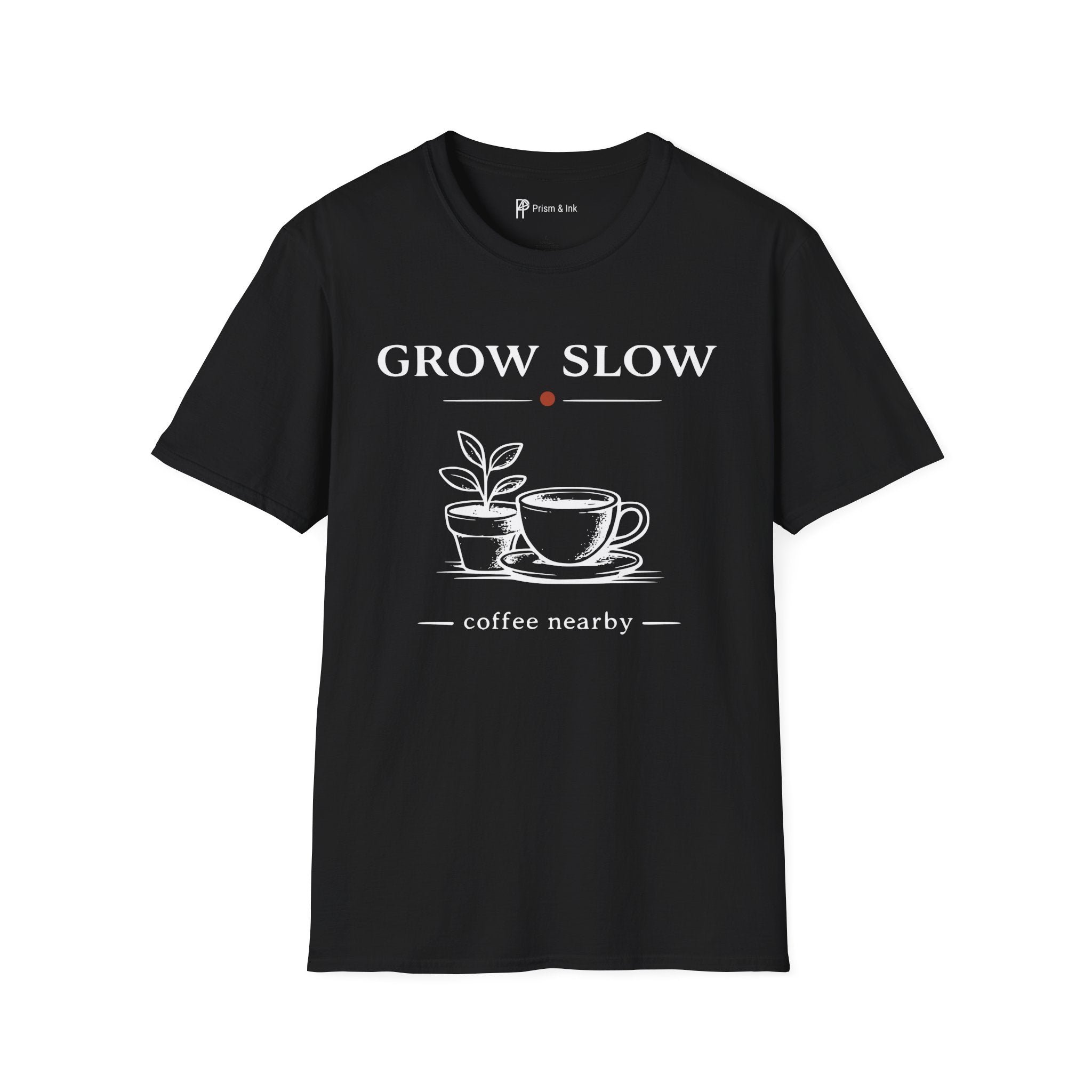 Grow Slow Coffee Nearby T-Shirt
