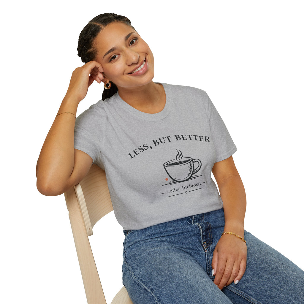Less But Better Coffee T-Shirt