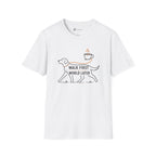 Walk First World Later Dog Coffee T-Shirt