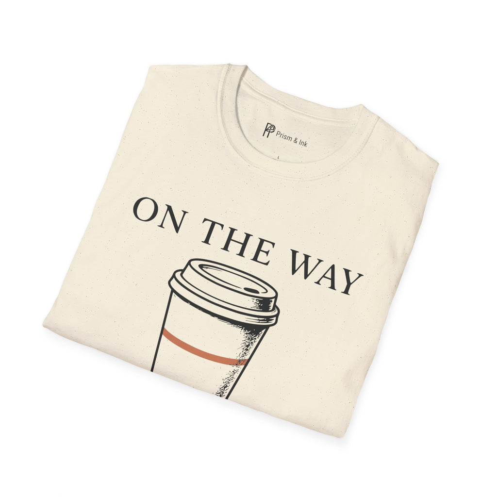 On The Way To-Go Cup T-Shirt