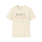 Soft Not Small T-Shirt