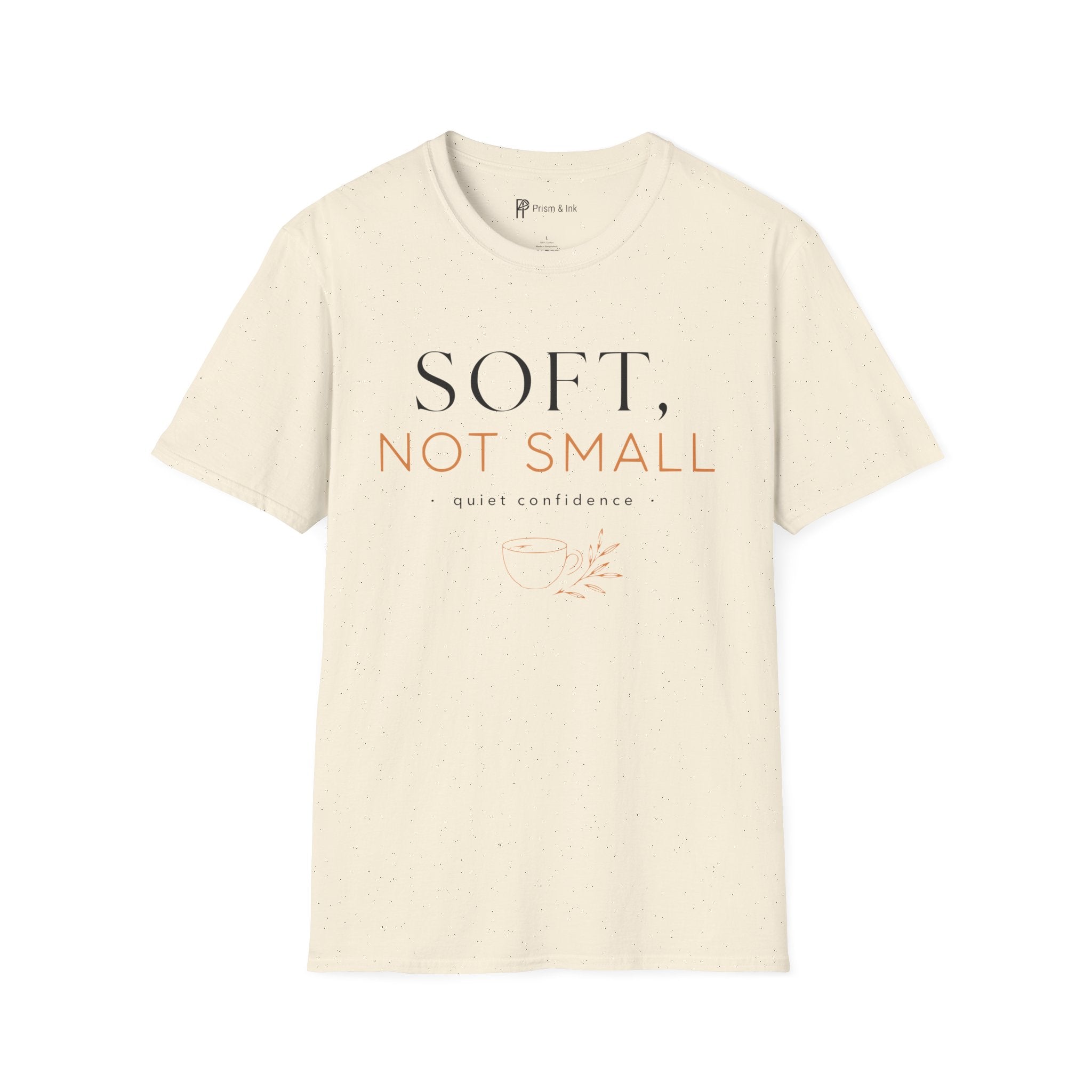 Soft Not Small T-Shirt
