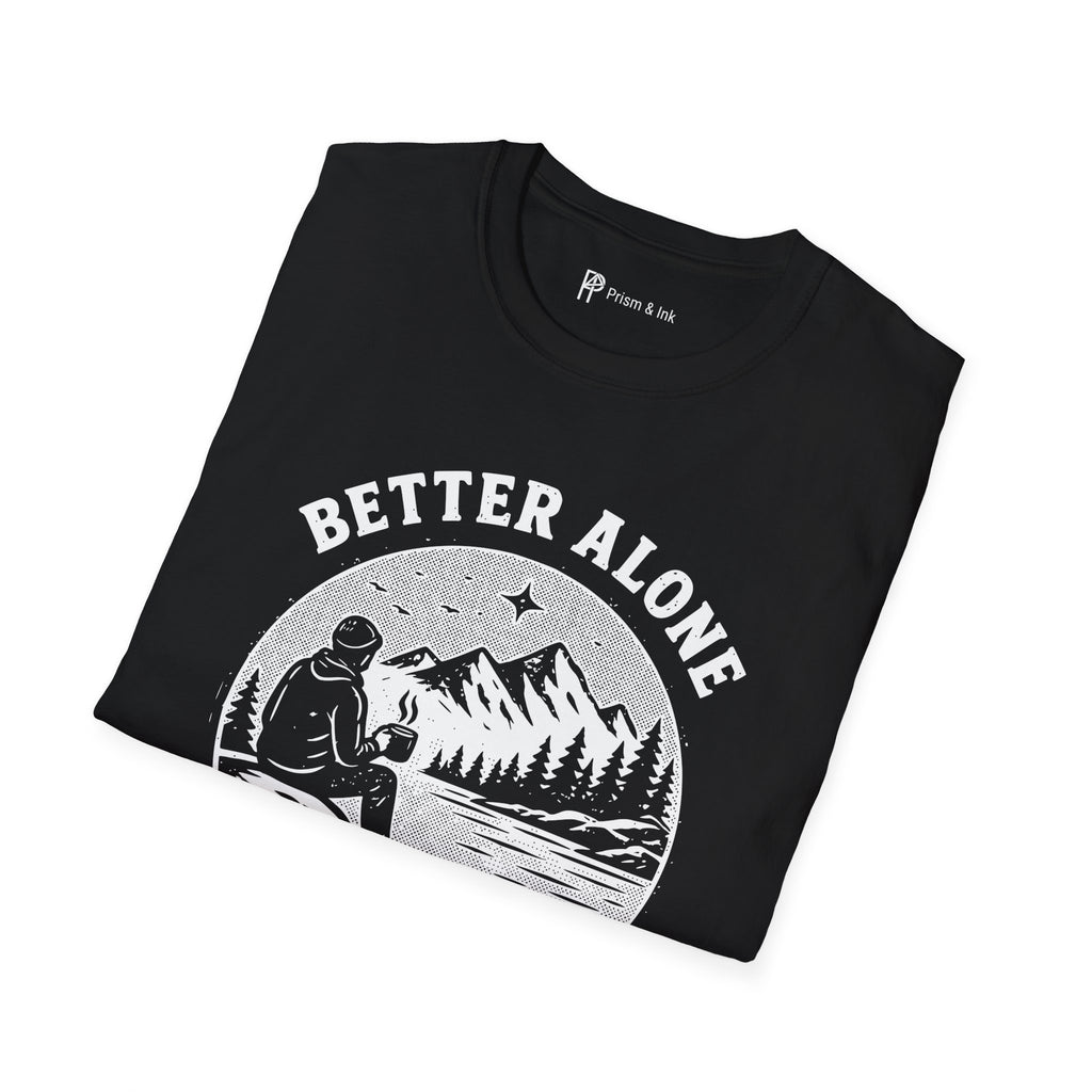 Better Alone With Good Coffee T-Shirt