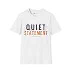 Quiet Statement T-Shirt