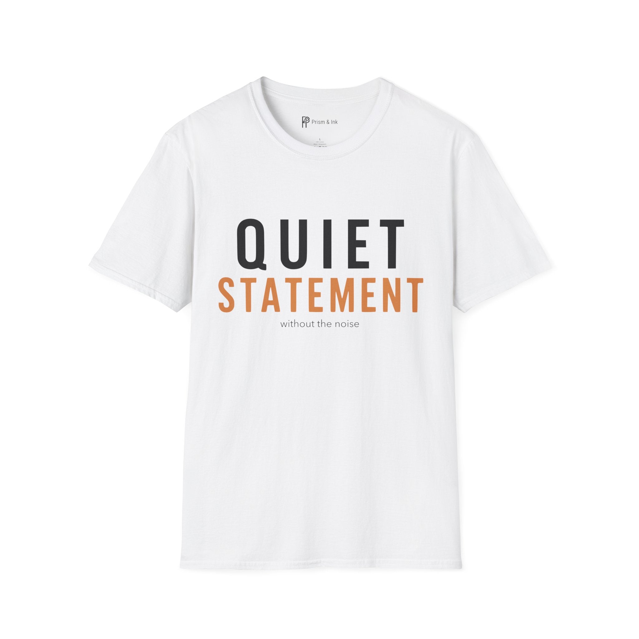 Quiet Statement T-Shirt