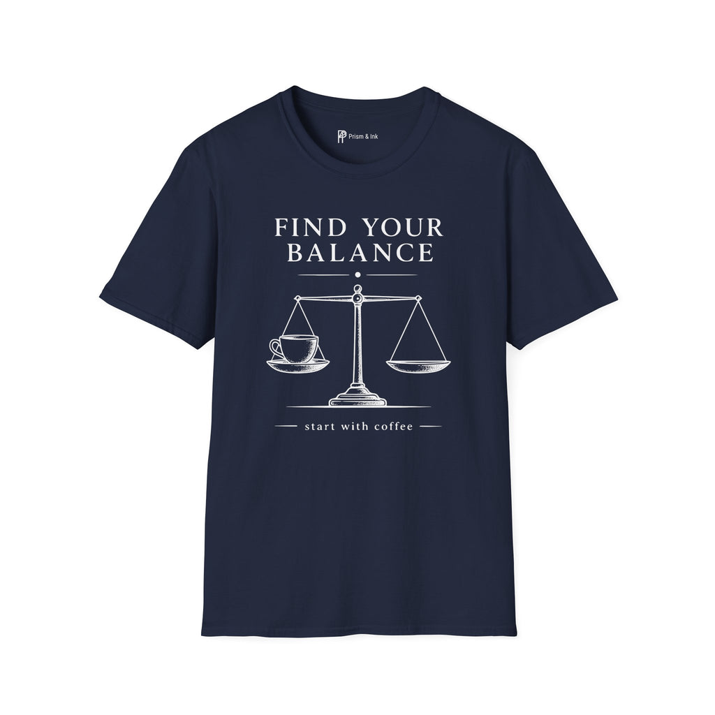 Find Your Balance Start With Coffee T-Shirt