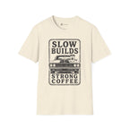 Slow Builds Strong Coffee T-Shirt