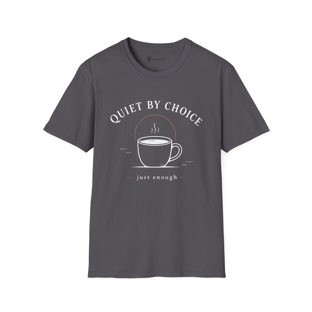 Quiet By Choice Coffee Cup T-Shirt