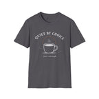 Quiet By Choice Coffee Cup T-Shirt