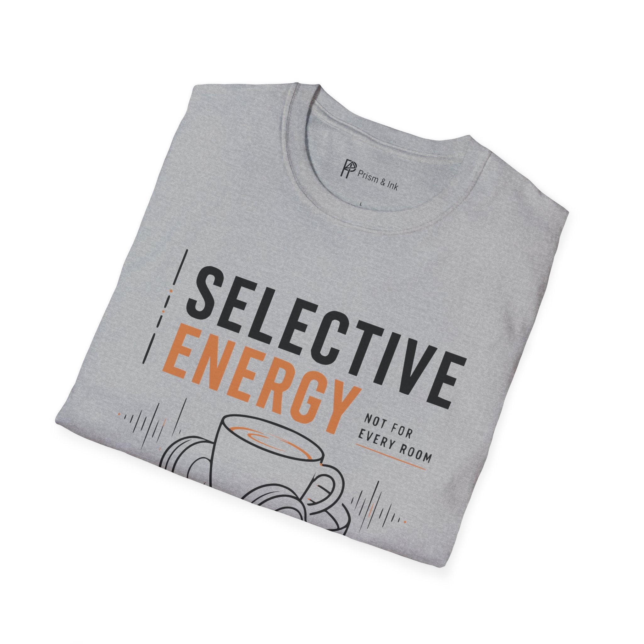 Selective Energy Not For Every Room Coffee T-Shirt